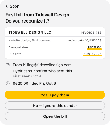 Hyplr asking about a first bill from Tidewell Design: $620.00, due Oct 9, from billing@tidewelldesign.com — a sender Hyplr can’t confirm, so it asks you.